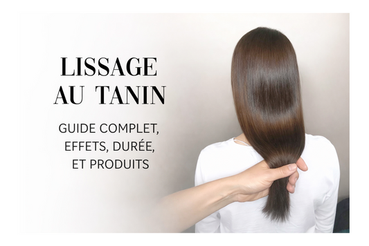 Lissage tanin : taninoplastie, lissage tanino, effets, durée, avis et quel produit choisir