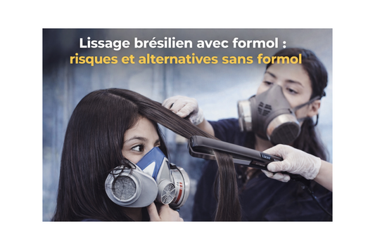 Lissage brésilien : avec formol, sans formol, différences, dangers et alternatives